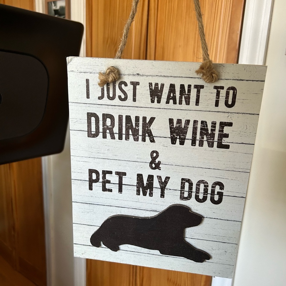 Drink Wine & Pet My Dog decorative sign